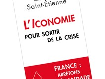 l'iconomie pour sortir de la crise, Chrisitan Saint-Etienne