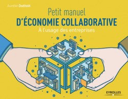 Petit manuel d'économie collaborative (Eyrolles)