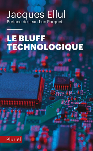 le Bluff Technologique - éditions Pluriel